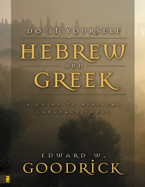 Do It Yourself Hebrew and Greek: A Guide to Biblical Language Tools