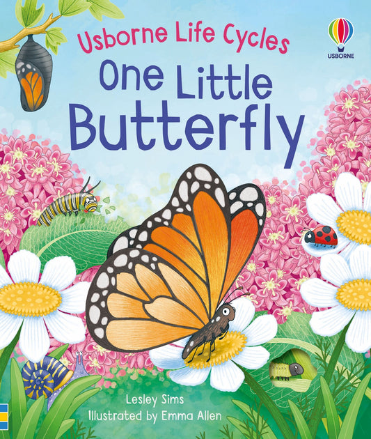 One Little Butterfly - The Life Cycle of a Monarch Butterfly