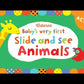 Baby's Very First Slide and See Animals