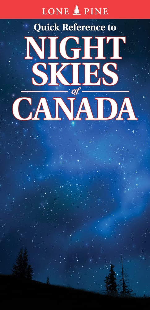 Quick Reference to Night Skies of Canada  BISAC: NAT033000  ISBN: 978-1-55105-910-5