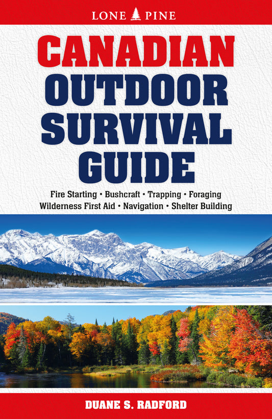 Canadian Outdoor Survival Guide by Duane Radford  BISAC: REF031000  ISBN: 978-1-55105-605-0